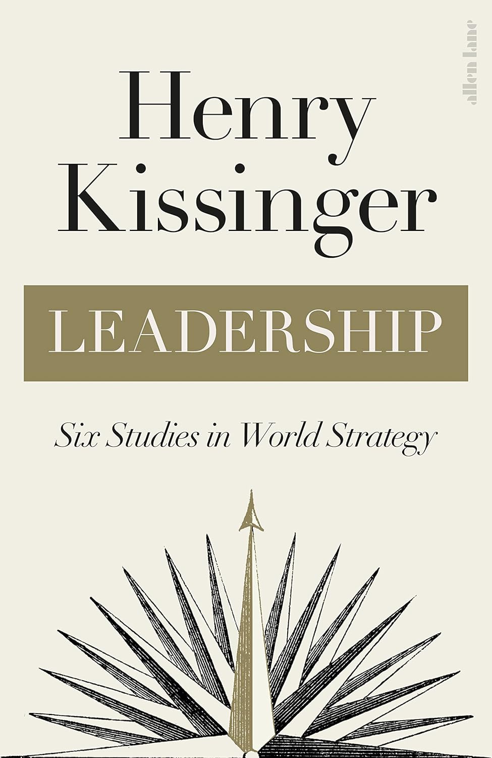 Leadership : Six Studies in World Strategy