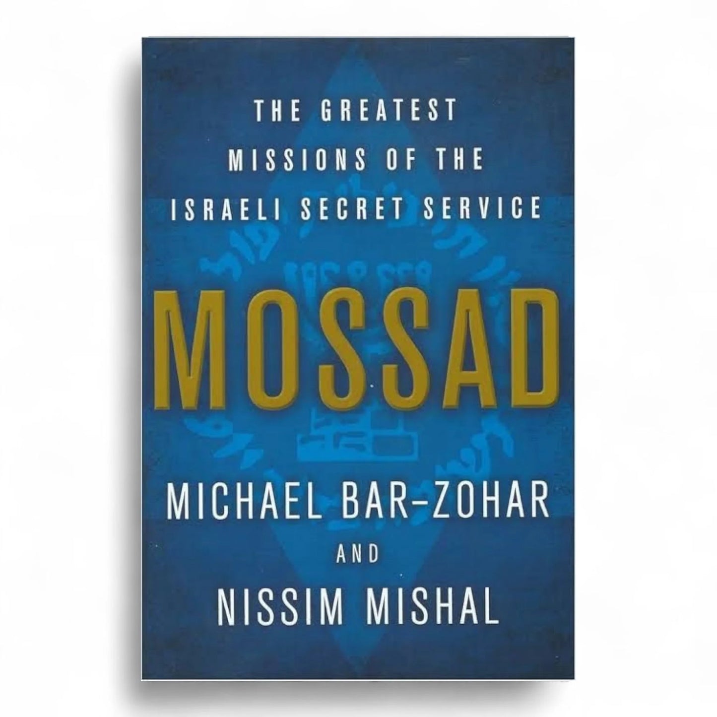 Mossad: The Greatest Missions of the Israeli Secret Service