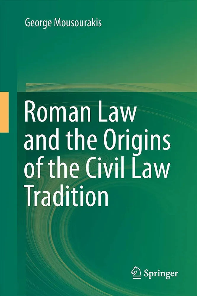 Roman Law and the Origins of the Civil Law Tradition Book by George Mousourakis