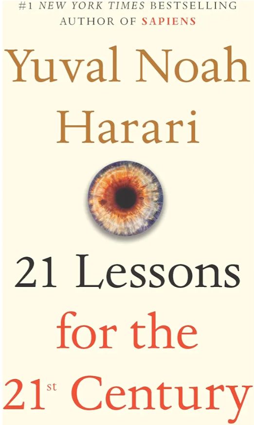 21 Lessons for the 21st Century
Book by Yuval Noah Harari