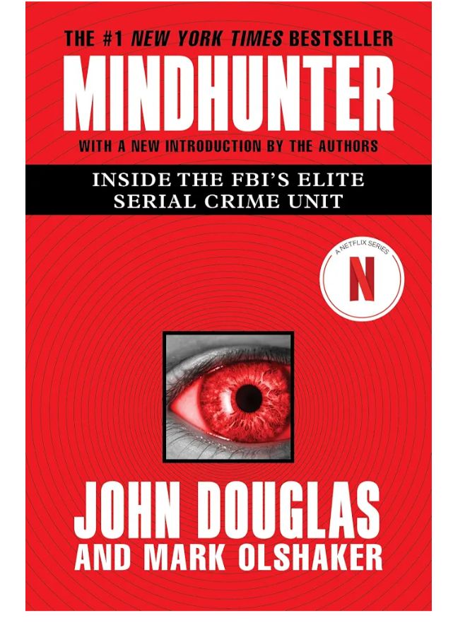 Mindhunter: Inside the FBI's Elite Serial Crime Unit
Book by J. Douglas and Mark Olshaker