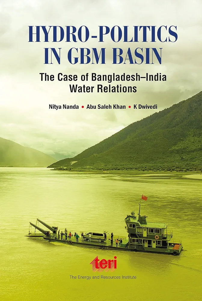 Hydro-Politics in the Ganges-Brahmaputra Basin — Nanda, Najum & Dwivedi
