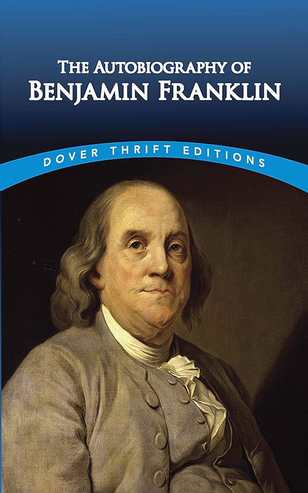 The Autobiography of Benjamin Franklin
by Benjamin Franklin
