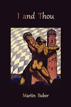 I and Thou by Martin Buber