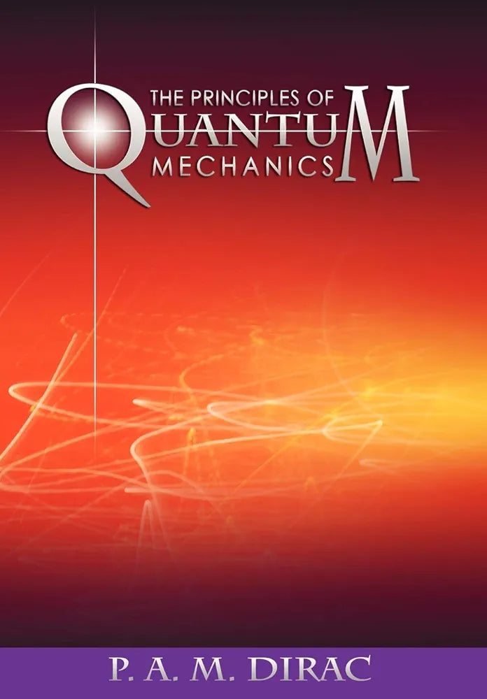 The Principles of Quantum Mechanics
Book by Paul Dirac