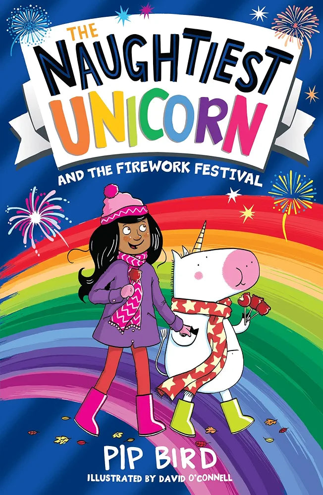 The Naughtiest Unicorn 11 : The Naughtiest Unicorn and the Firework Festival by Pip Bird