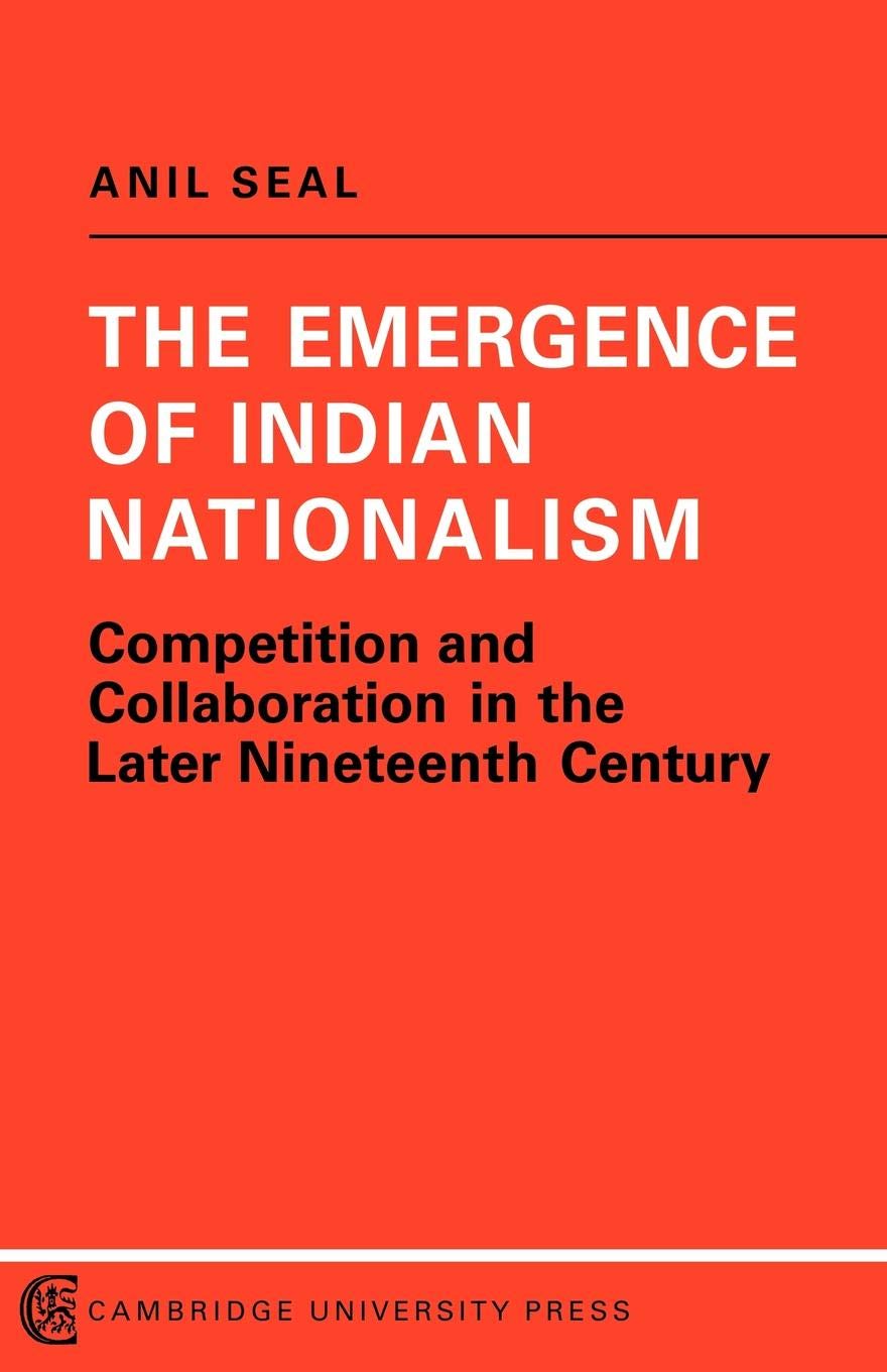 The Emergence of Indian Nationalism by Anil Seal