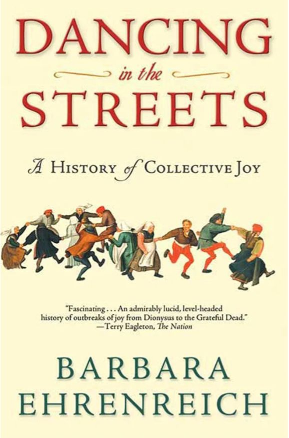 Dancing In The Streets : A History Of Collective Joy by Barbara