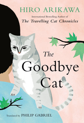 The Goodbye Cat
Book by Hiro Arikawa