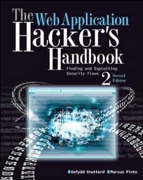 The Web Application Hacker's Handbook: Finding and Exploiting Security Flaws
Book by Dafydd Stuttard and Marcus Pinto