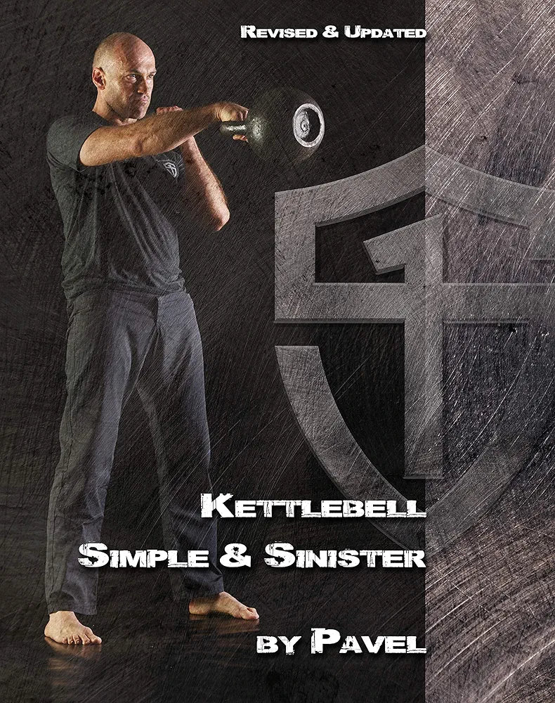 Kettlebell Simple & Sinister: Revised and Updated by Pavel Tsatsouline