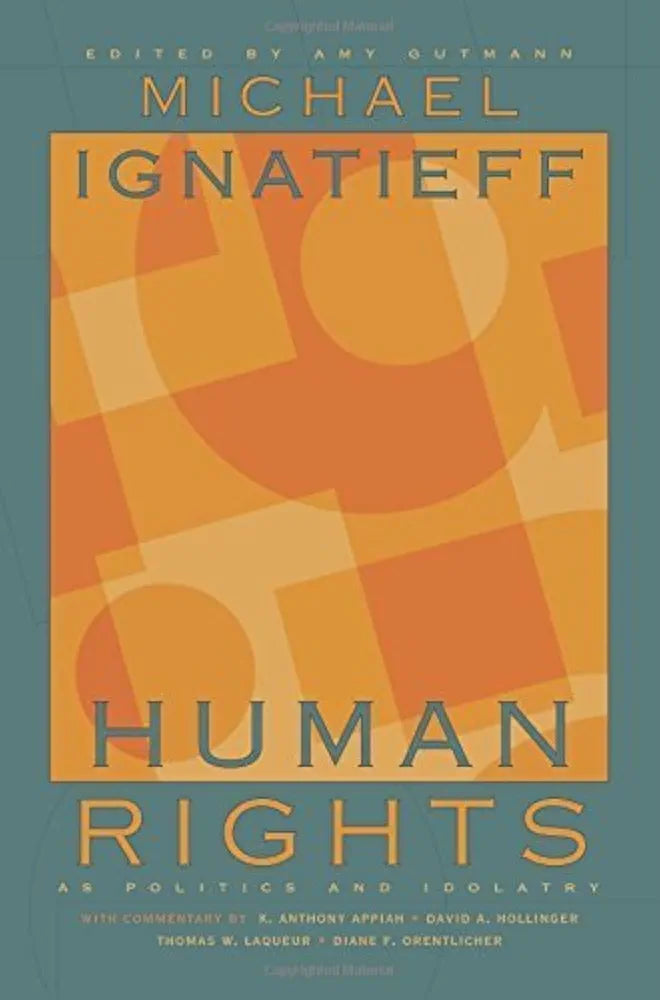 Human Rights as Politics and Idolatry
Book by Michael Grant Ignatieff