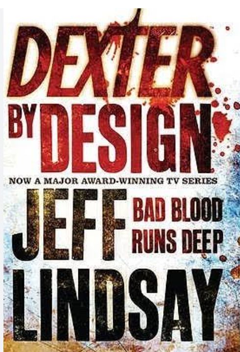 Dexter by Design
Novel by Jeff Lindsay