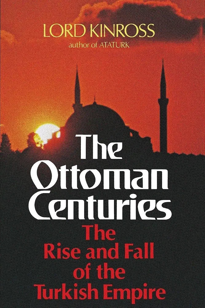 The Ottoman centuries
Book by Patrick Balfour, 3rd Baron Kinross
