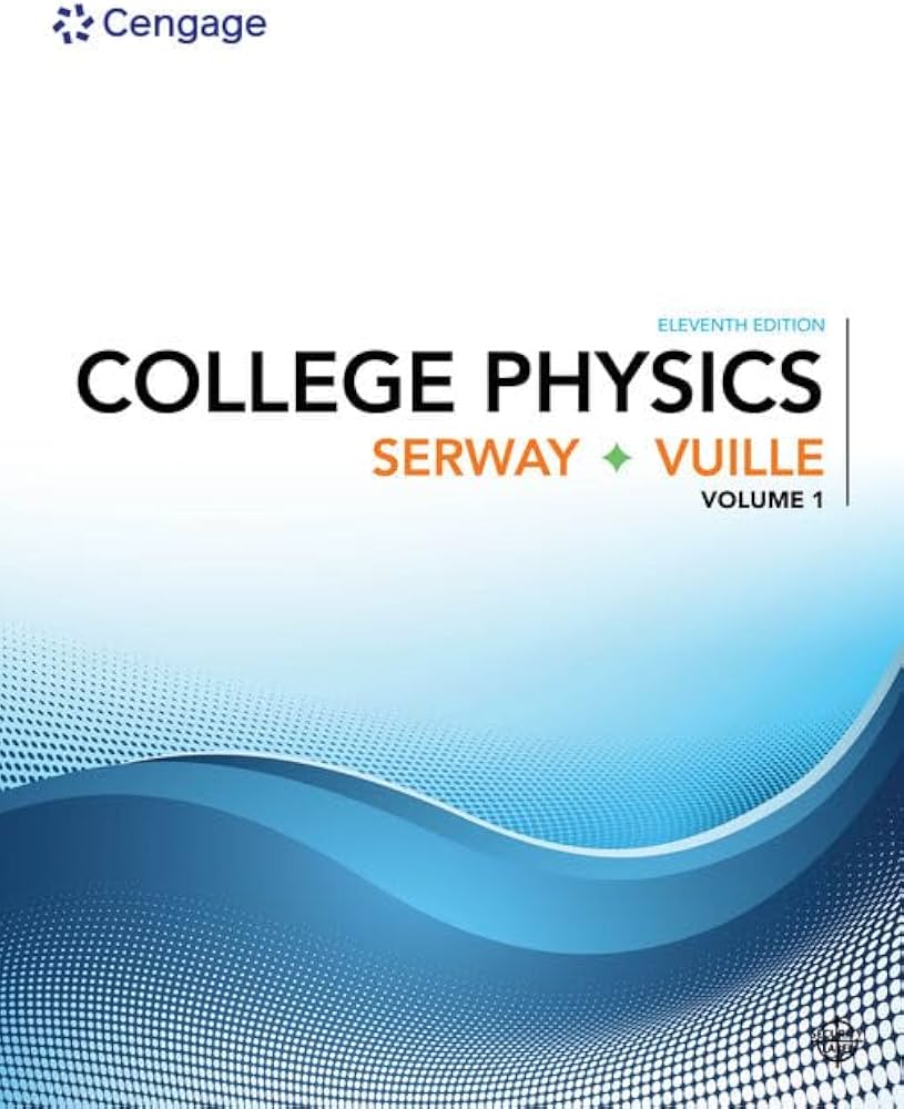 College Physics Book by Raymond A. Serway & Chris Vuille