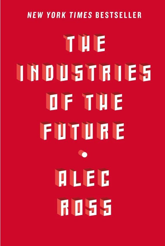 The Industries of the Future Book by Alec J. Ross
