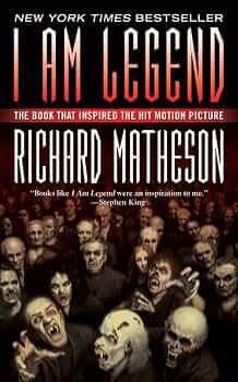I Am Legend
Novel by Richard Matheson