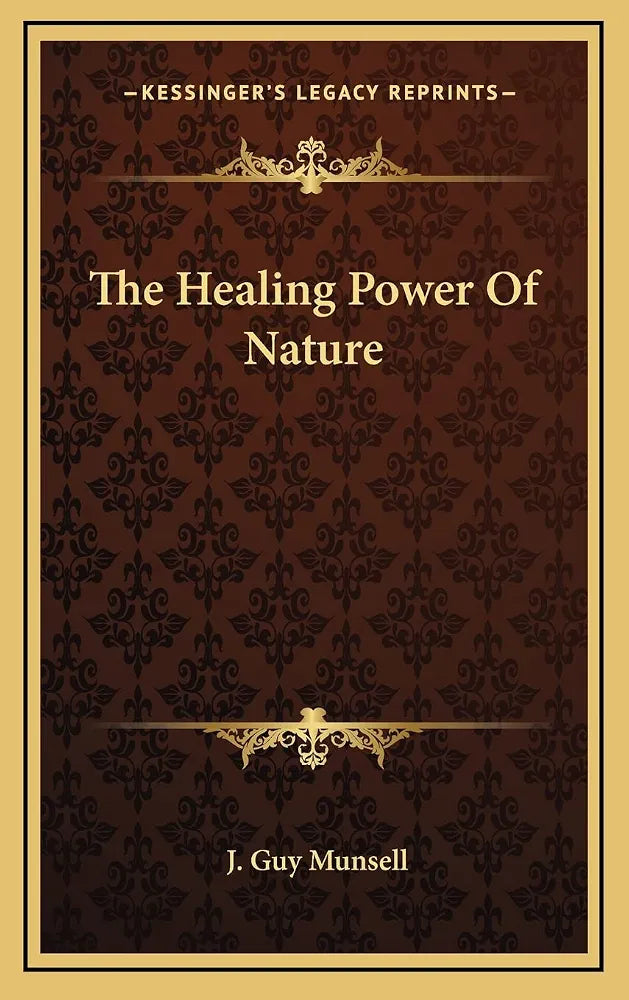 J Guy Munsell
The Healing Power Of Nature