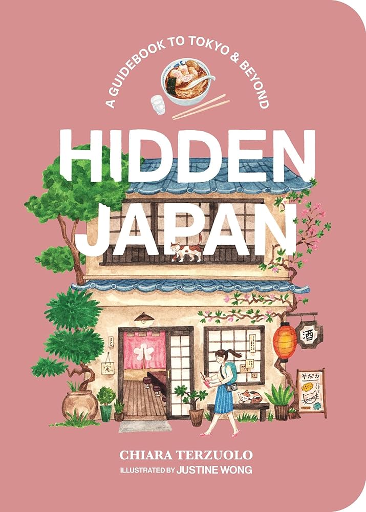 Hidden Japan: A Guidebook to Tokyo & Beyond by Chiara Terzuolo
