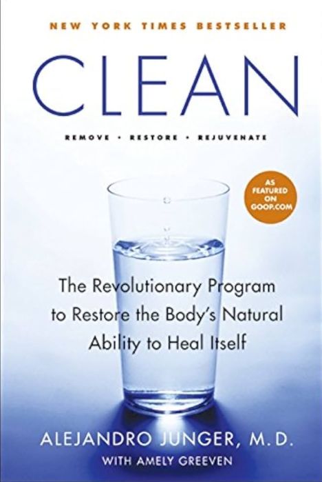 Clean: The Revolutionary Program to Restore the Body's Natural Ability to Heal Itself
Book by Alejandro Junger and Amely Greeven