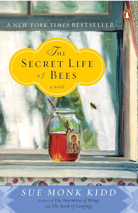 The Secret Life of Bees
Novel by Sue Monk Kidd