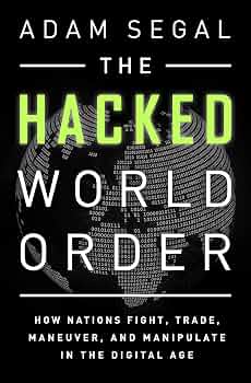 The Hacked World Order Book by Adam Segal