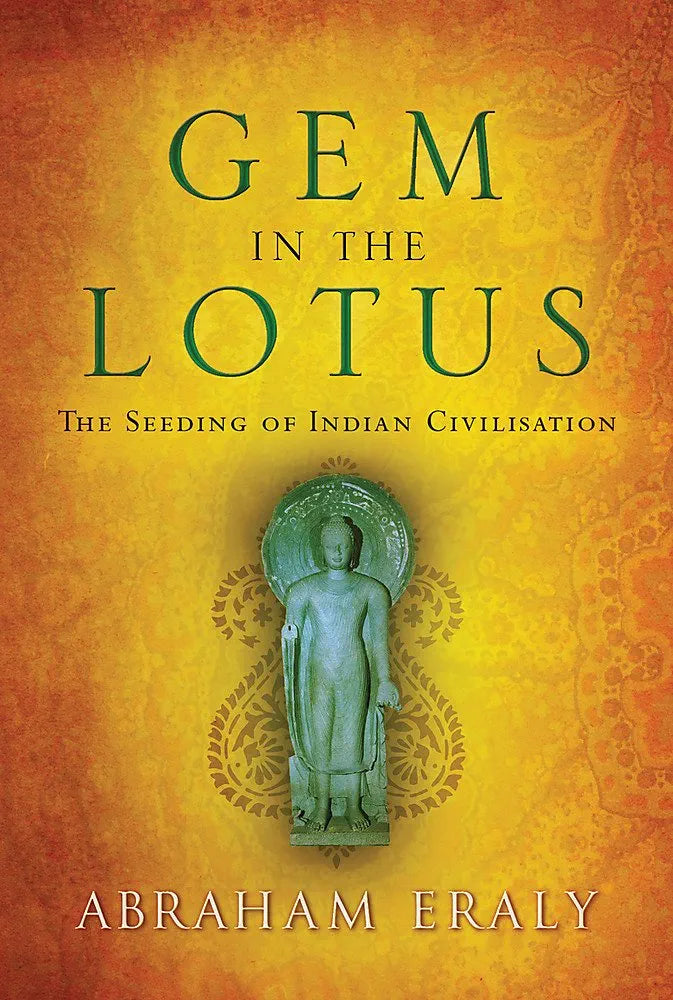 Gem in the lotus : the seeding of Indian civilisation
Eraly, Abraham