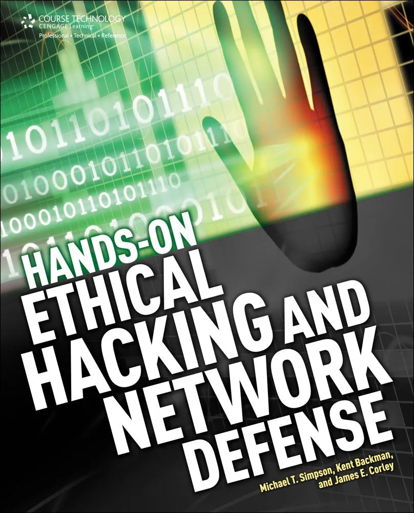 Hands-On Ethical Hacking and Network Defense
Book by James Corley, Kent Backman