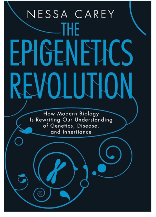 The Epigenetics Revolution: How Modern Biology is Rewriting Our Understanding of Genetics, Disease and Inheritance
Book by Nessa Carey