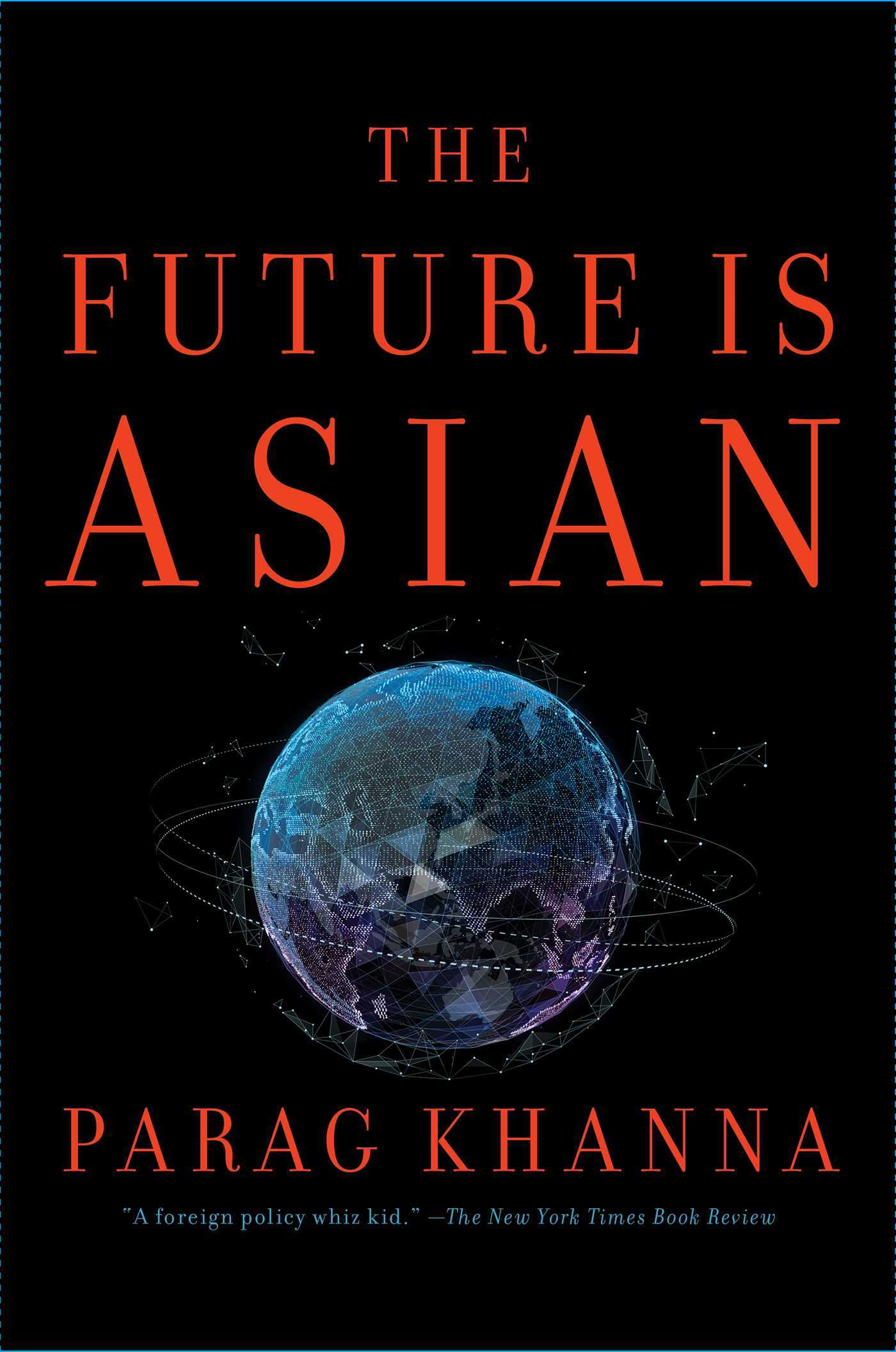 The Future Is Asian
Book by Parag Khanna