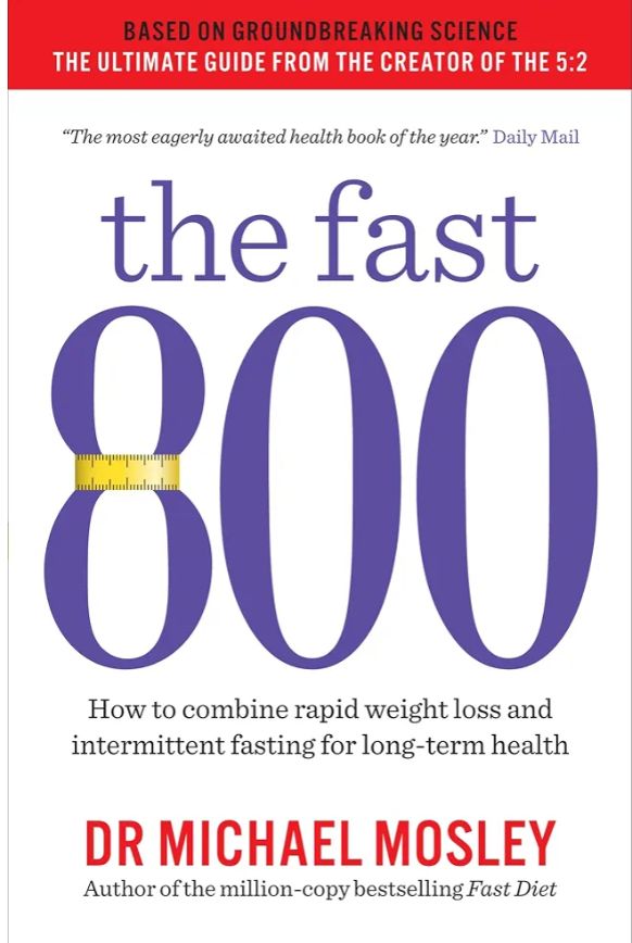 The Fast 800: How to Combine Rapid Weight Loss and Intermittent Fasting for Long-term Health
Book by Michael Mosley