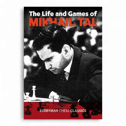 Life & Games of Mikhail Tal by Mikhail Tal