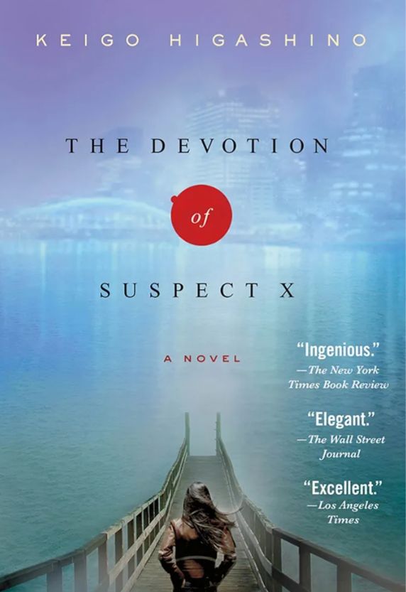 The Devotion of Suspect X
Novel by Keigo Higashino