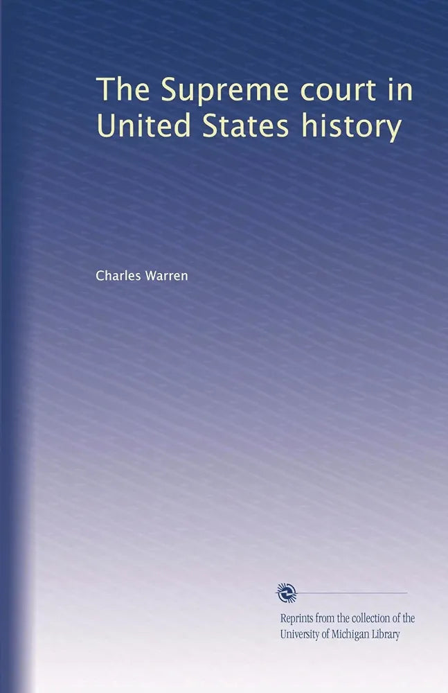 The Supreme Court in American History Book by Charles Warren