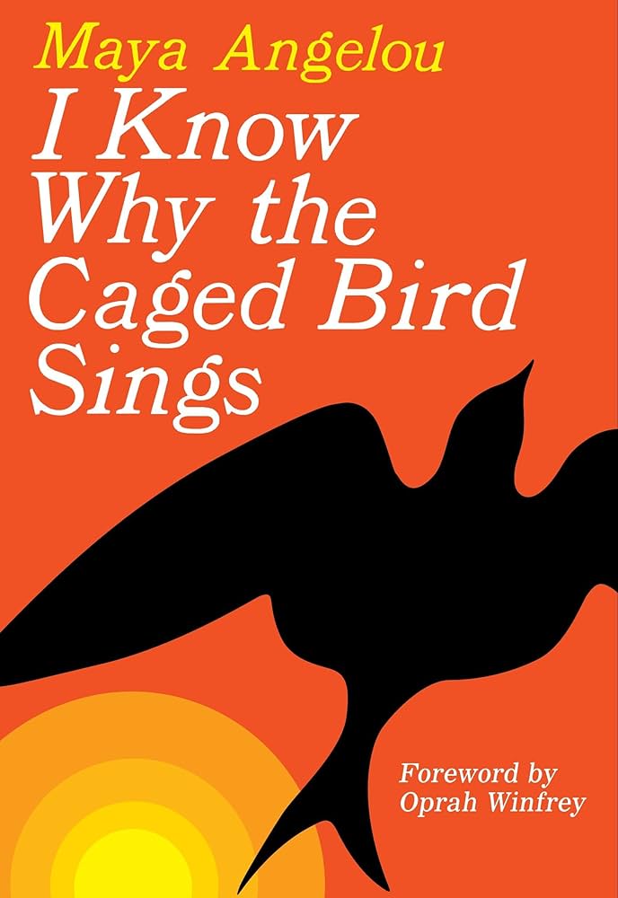 I Know Why the Caged Bird Sings
Book by Maya Angelou