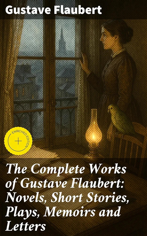 The Complete Works of Gustave Flaubert Book by Gustave Flaubert