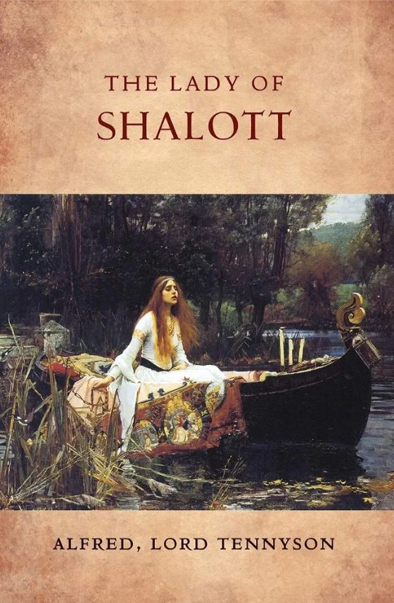 The Lady of Shalott
Lyric by Alfred Tennyson, 1st Baron Tennyson