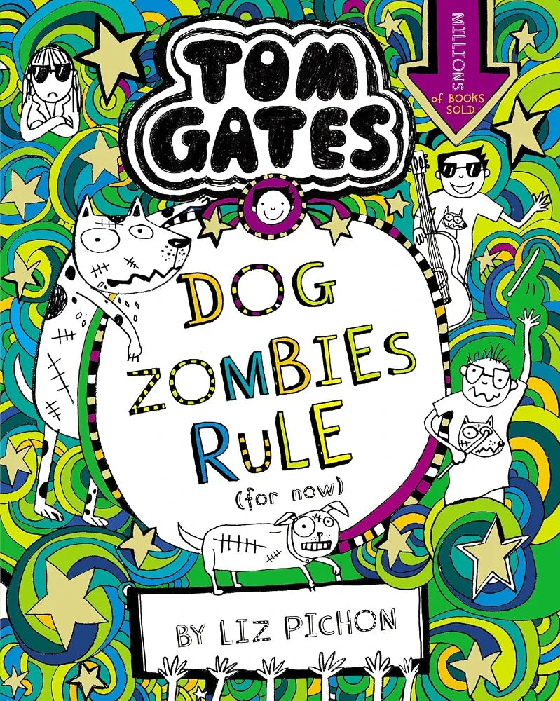 Tom Gates 11: DogZombies Rule (For Now) by Liz Pichon