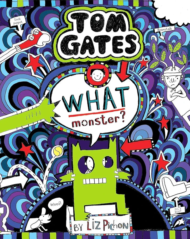 Tom Gates 15: What Monster? by Liz Pichon