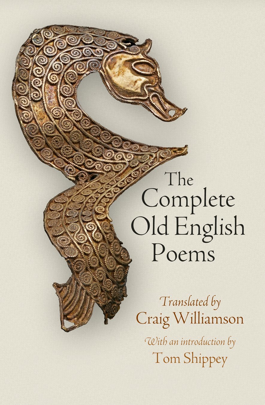 The Complete Old English Poems Translated by Craig Williamson