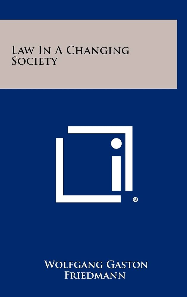 Law in a Changing Society Book by Wolfgang Friedmann