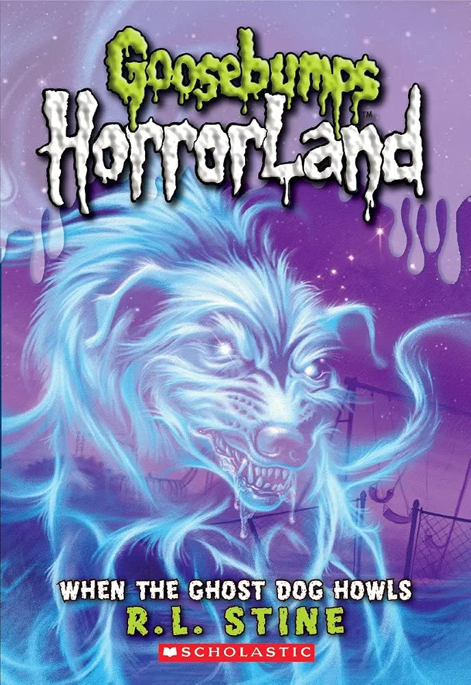 Goosebumps HorrorLand 13 : When the Ghost Dog Howls by R. L. Stine