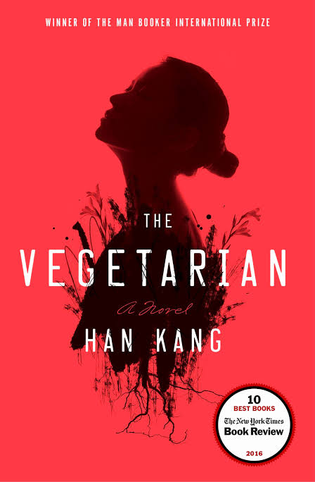 The Vegetarian
Novel by Han Kang