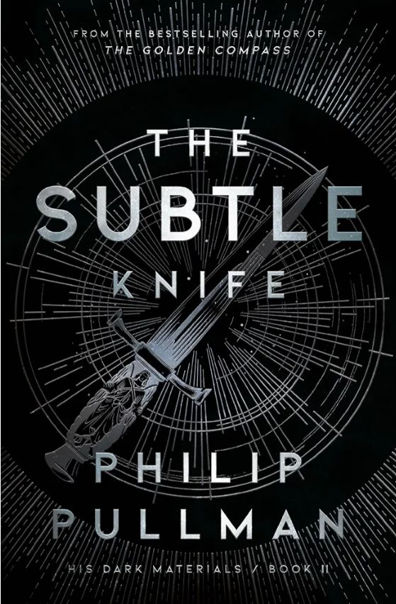 The Subtle Knife
Novel by Philip Pullman