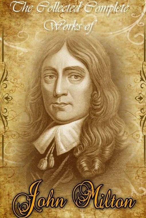 The Complete Works of John Milton Book by John Milton