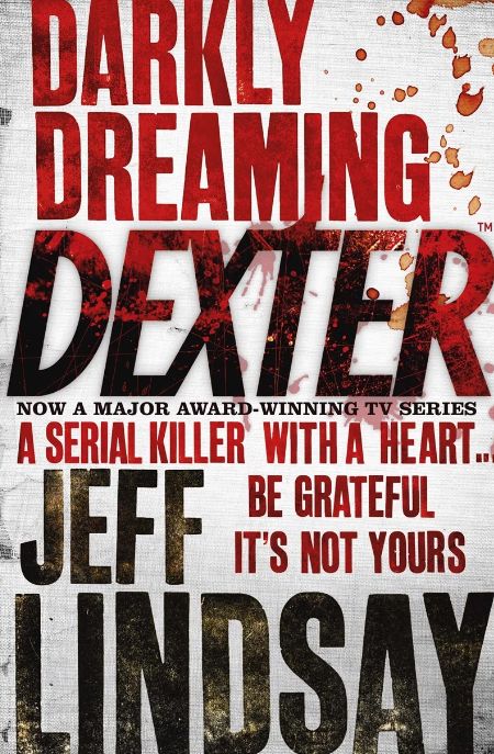 Darkly Dreaming Dexter
Novel by Jeff Lindsay