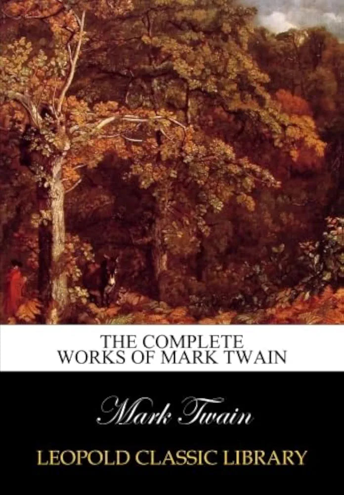 The Complete Works of Mark Twain Book Mark Twain