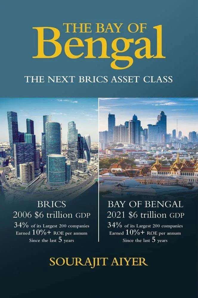 The Bay of Bengal : The Next BRICS Asset Class
Sourajit Aiyer