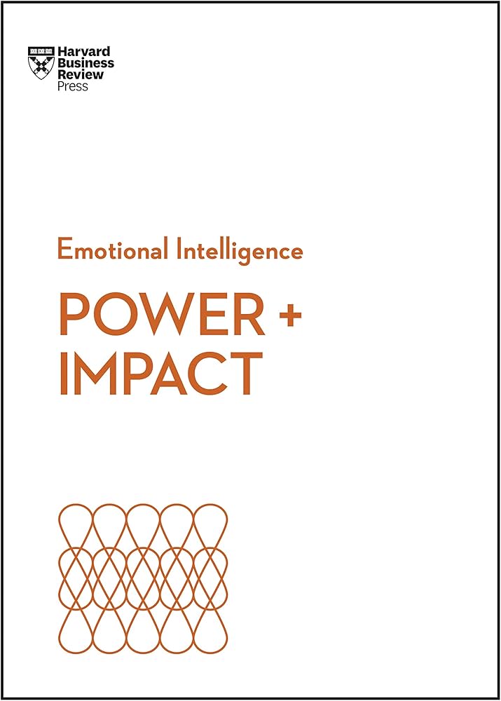 Power and Impact β HBR Emotional Intelligence