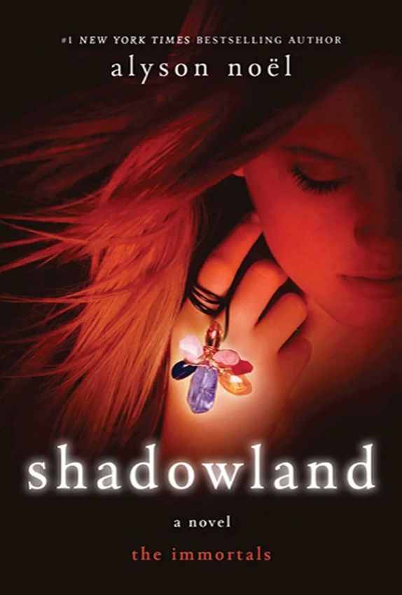 Shadowland
Book by Alyson Noël